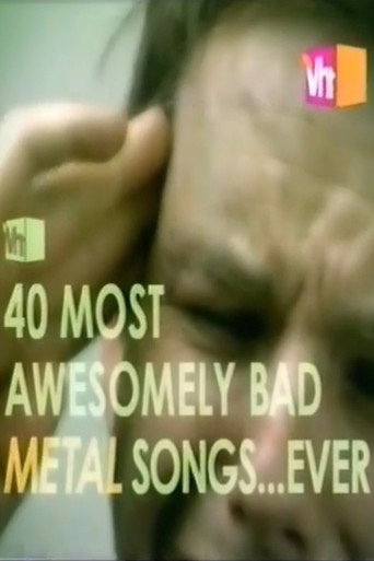 VH1's 40 Most Awesomely Bad Metal Songs (2004) — постер