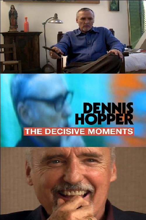 Dennis Hopper: The Decisive Moments — постер