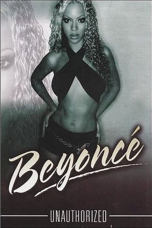 Beyoncé: Unauthorized (2003) — постер